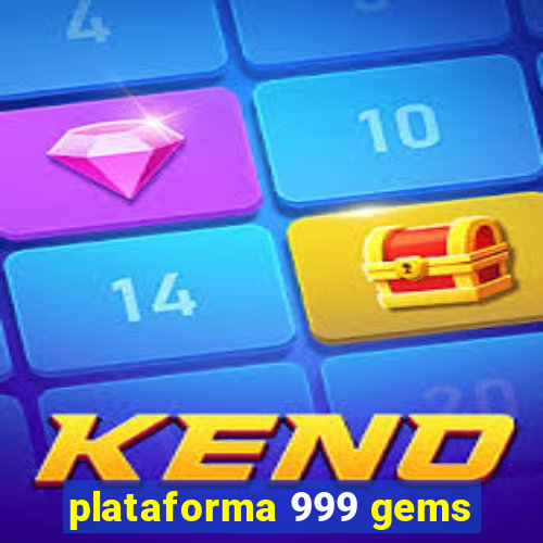 plataforma 999 gems